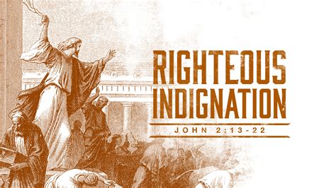 Expository Sermon On John 213 25 Righteous Indignation In The Temple