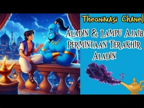 Aladin Dan Lampu Ajaib Permintaan Terakhir Aladin YouTube