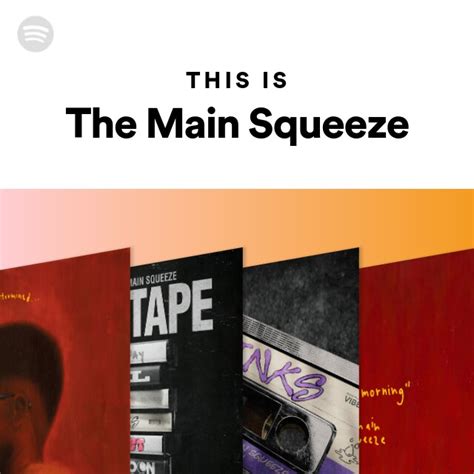 This Is The Main Squeeze Playlist By Spotify Spotify