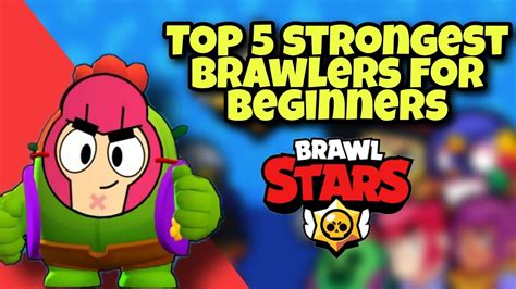 Top 5 Strongest Brawlers For Beginners In Brawl Stars 2020 Youtube