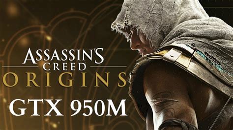 Assassin S Creed Origins GTX 950M FPS TEST 2 YouTube