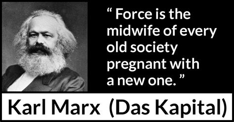 “force Is The Midwife Of Every Old Society Pregnant With A New One