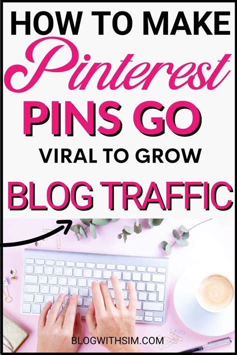 How To Make Pins Go Viral Pinterest Blog Traffic Grow Blog Traffic Blog Traffic