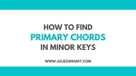 How To Find Primary Chords In Minor Keys Julie Swihart