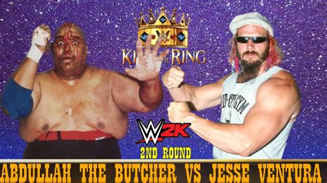 Wwe All Time King Of The Ring Abdullah The Butcher Vs Jesse Ventura