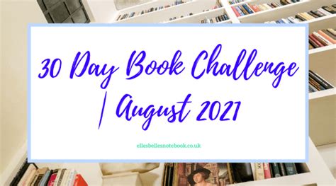 30 Day Book Challenge August 2021 Ellesbellesnotebook
