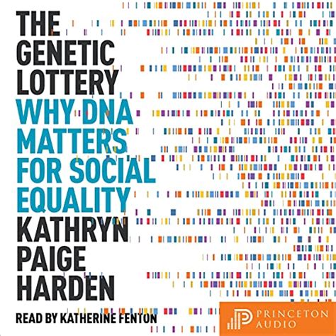 The Genetic Lottery Why Dna Matters For Social Equality Audio Download Kathryn Paige Harden