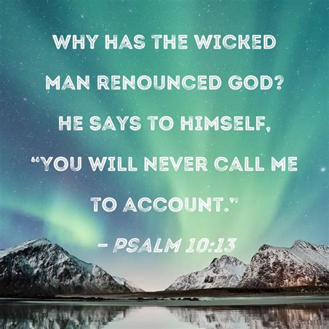 Psalm 1013 Why Has The Wicked Man Renounced God He Says To Himself