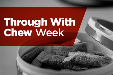 Through With Chew Week Comanche County Memorial Hospital
