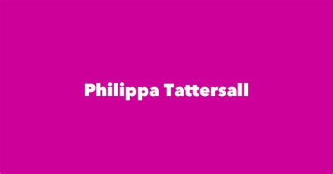 Philippa Tattersall Spouse Children Birthday And More