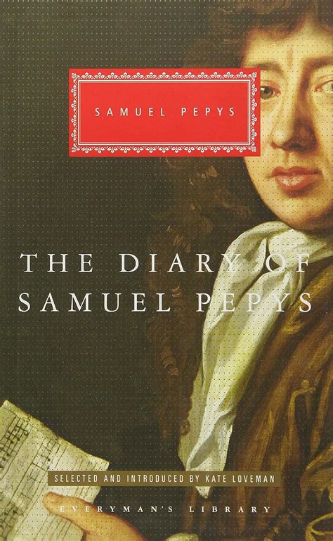 the diary of samuel pepys everyman s library classics loveman kate pepys samuel loveman