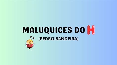 Poema Maluquices Do H Pedro Bandeira Youtube