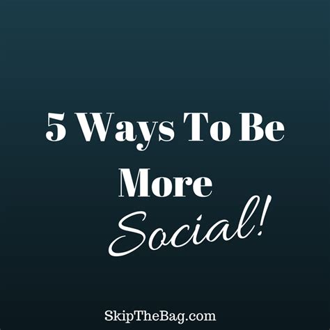 5 Ways To Be More Social 5 Ways Social Social Interaction