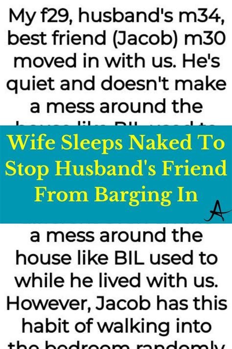 Wife Sleeps Naked To Stop Husbands Friend From Barging In In 2023