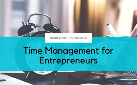 Time Management For Entrepreneurs Howard Davner Entrepreneurship