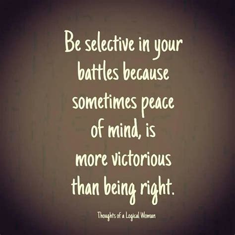 Wise Words Choose Your Battles Wisely Words To Live By Quotes Wise