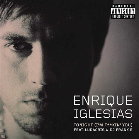 Tonight I M Fucking You Feat Ludacris And Dj Frank E Single By Enrique Iglesias Digital Art