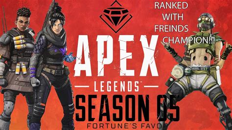 Apex Legend Ranked Champion Season 5 With Friends Youtube