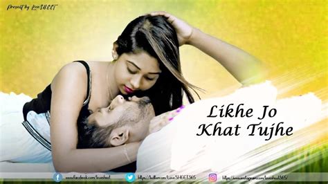 Likhe Jo Khat Tujhe Romantic Love Story 2018 Latest Hindi Songs Lovesheet Watching Till
