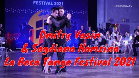 Dmitry Vasin And Sagdiana Hamzina 1 4 La Boca Tango Festival 2021 Youtube
