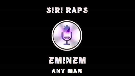 Siri Raps Eminem Any Man Rawkus Youtube
