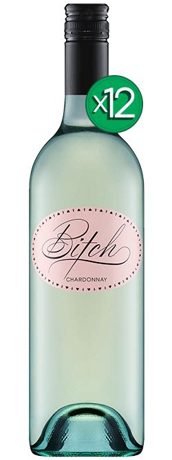 Bitch Chardonnay 2016 Dozen Buy Wines Online Australia Wide Premium Wines Direct