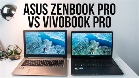 Asus Zenbook Pro Or Vivobook Pro Laptop Comparison And Benchmarks