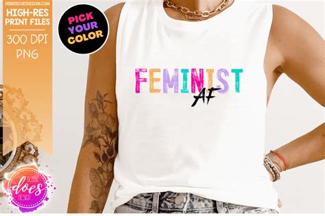 Feminist Af Choose Your Color Sublimationprintable Design Debbie