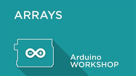 Arduino Workshop Chapter 4 Using Arrays Youtube