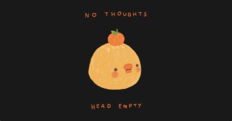 Head empty, no thoughts ретвитнул(а) marvel studios. no thoughts head empty - Cute - T-Shirt | TeePublic