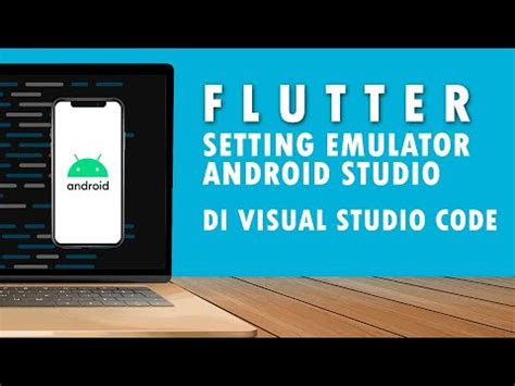 Flutter Setting Emulator Android Studio Untuk Visual Studio Code YouTube