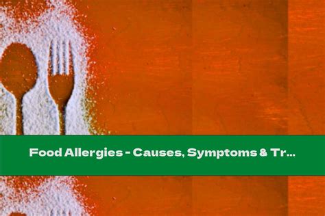 Food Allergies Causes Symptoms And Treatment This Nutrition