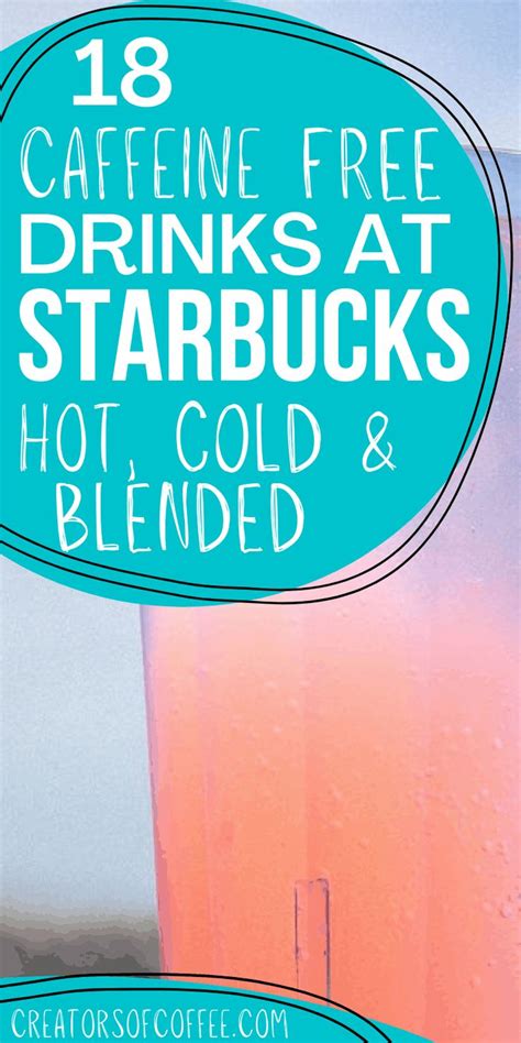 The Best Caffeine Free Starbucks Drinks Free Starbucks Drink