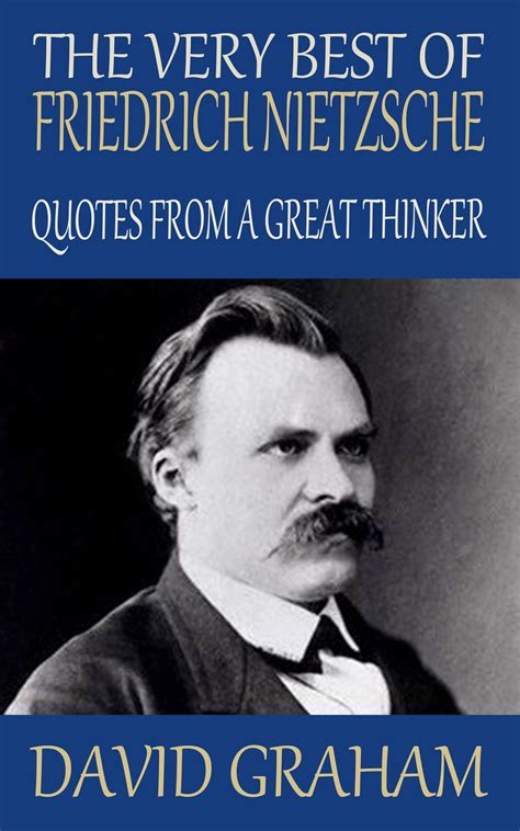 The Very Best Of Friedrich Nietzsche Quotes From A Great Thinker