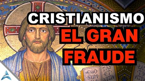 Cristianismo Falsificado Pruebas De Su Falsedad Youtube
