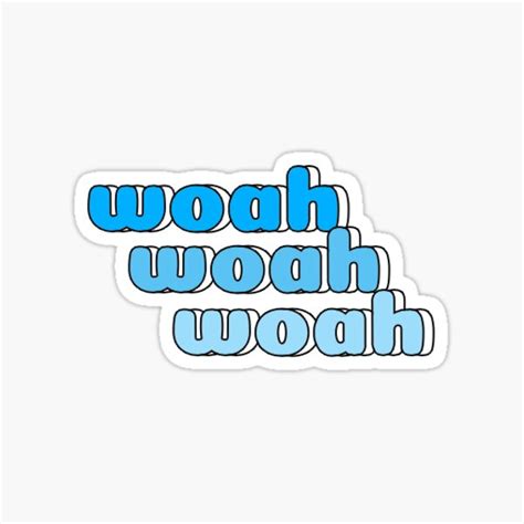 Woah Sticker Sticker For Sale By Emmaeaddy2923 Redbubble