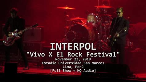 Interpol End Of Marauder Tour Live At Vivo X El Rock 2019 Lima