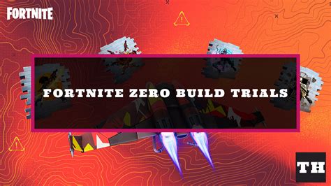 How To Take Part In The Fortnite Zero Build Trials Try Hard Guides