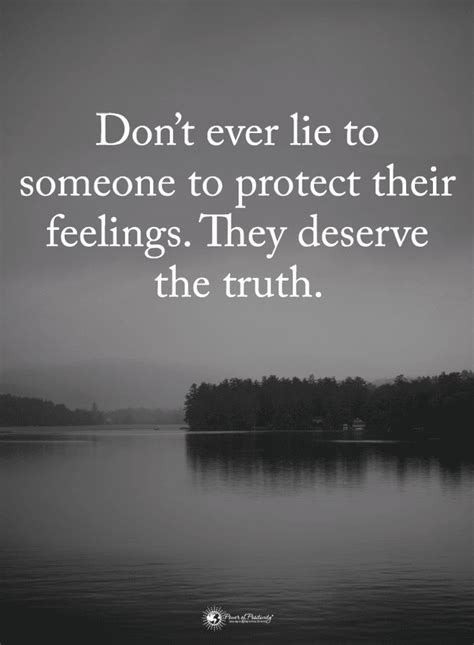 Quotes Dont Ever Lie To Someone To Protect Their Feelings They
