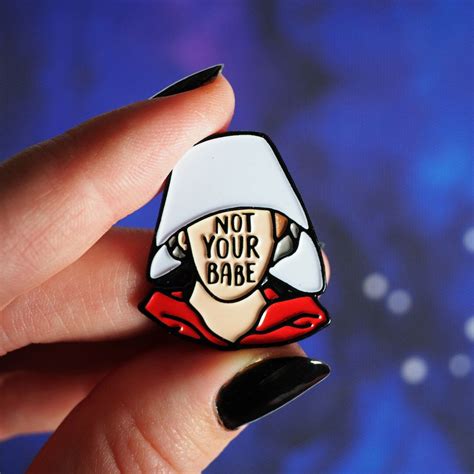 Not Your Babe Handmaids Tale Enamel Pin Feminist Pin Etsy Uk