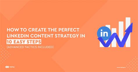 How To Create The Perfect Linkedin Content Strategy In 10 Easy Steps