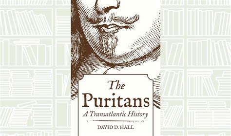 What We Are Reading Today The Puritans A Transatlantic History By