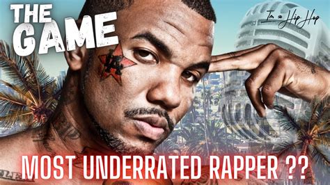 The Game The Most Underrated Rapper In Hip Hop 🤔 Youtube