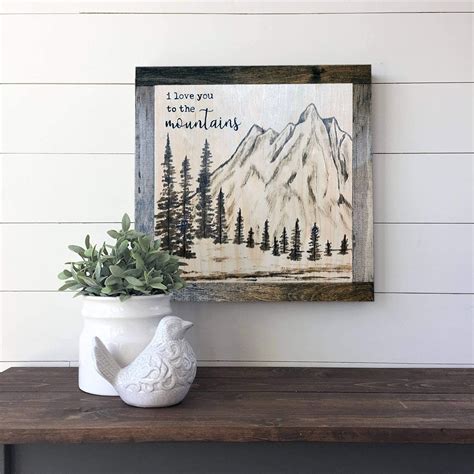 I Love You To The Mountains Rustic Wood Sign Mountain Lodge Etsy In