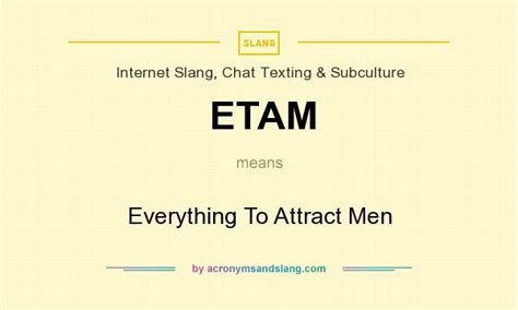 Maybe you would like to learn more about one of these? ETAM - Everything To Attract Men in Internet Slang, Chat Texting & Subculture by ...