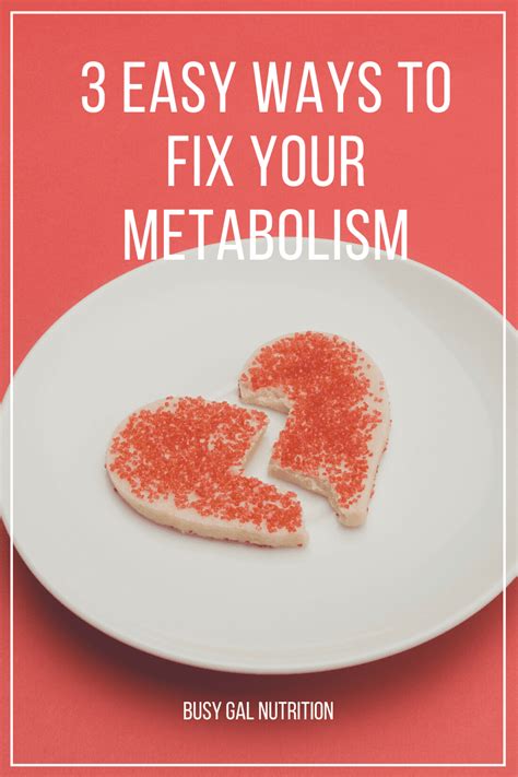 3 Easy Ways To Fix Your Broken Metabolism Busy Gal Nutrition