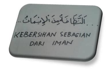 Ia adalah warisan daripada rasul dan nabi, mempunyai halangan dari musuh kebenaran dan kebaikan. Kebersihan Sebagian Dari Iman | CaStil