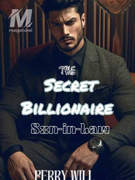 The Secret Billionaire Son In Law Pdf And Novel Online By Perry Will To