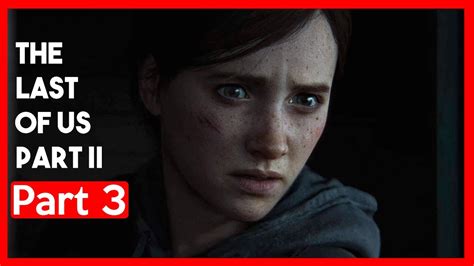 The Last Of Us Part 2 Full Gameplay Walkthrough Hd Part 3 W Commentary Extremely Upset Youtube