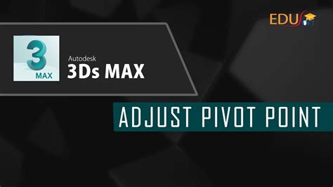 Tutorial For Beginners Basics About Pivot Point Adjusting In 3ds Max